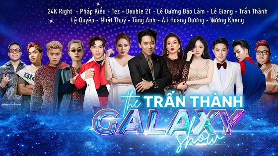 The Galaxy Show of Tran Thanh