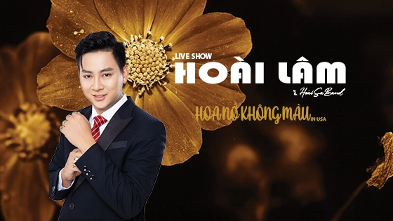 Live Show Hoai Lam – Hoa No Khong Mau