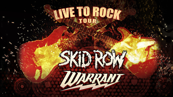 Live to Rock Featuring Skid Row and Warrant