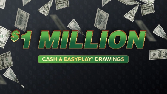 $1 Million Cash & EasyPlay Drawings