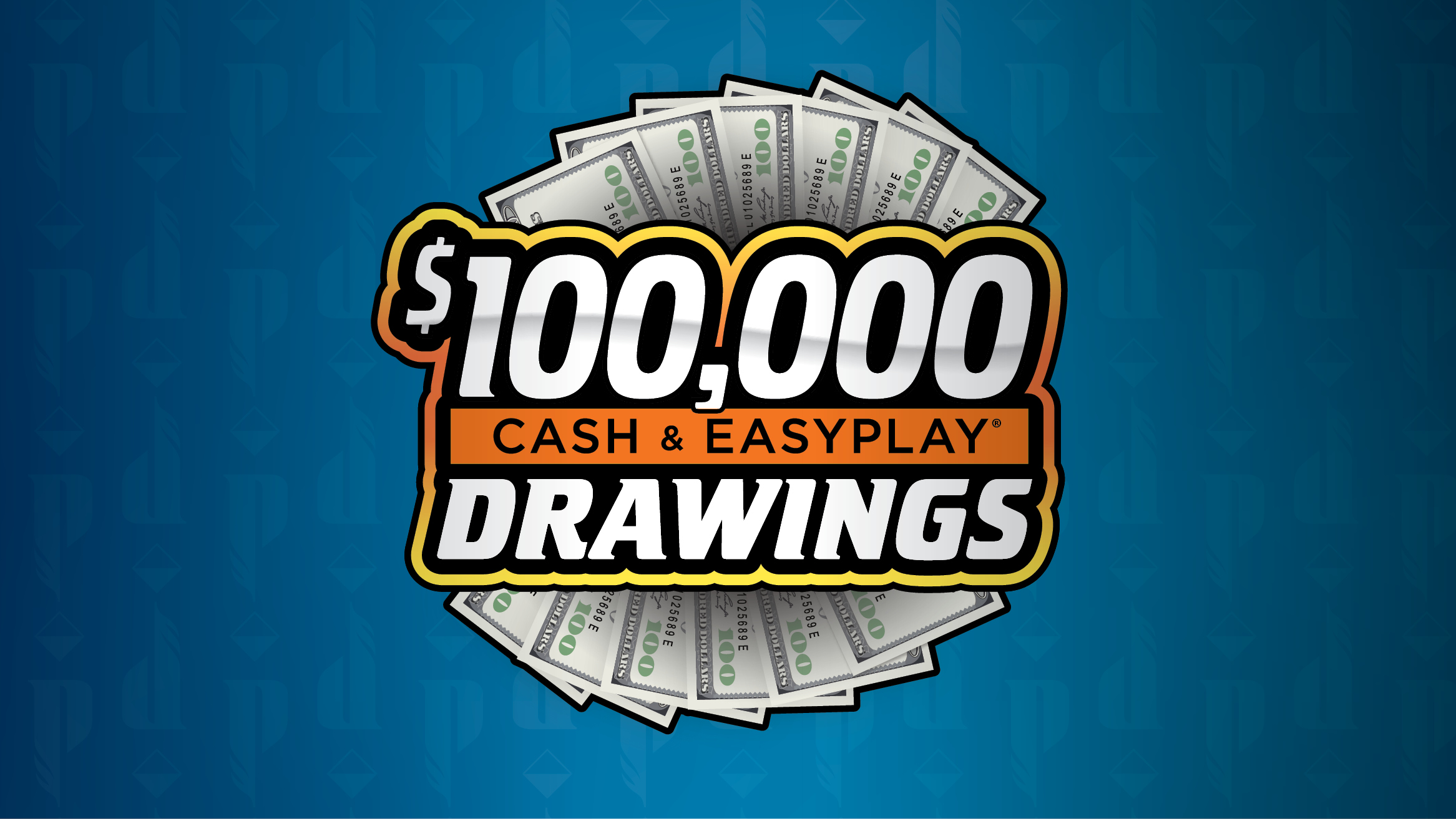 $100,000 Cash and EasyPlay Drawings 