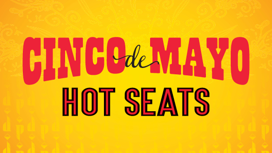 Cinco De Mayo Hot Seats