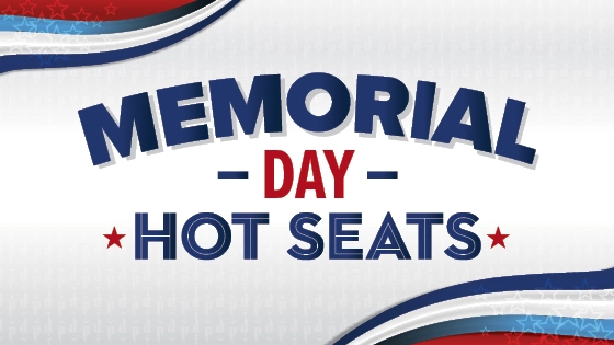 Memorial Day Hot Seats