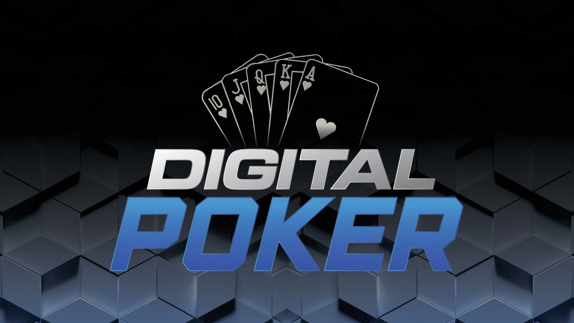 NOW DEALING: DIGITAL POKER